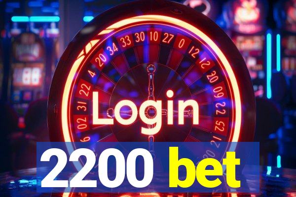 2200 bet